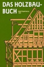 Könyv Das Holzbau-Buch Adolf Opderbecke