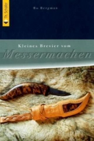 Kniha Kleines Brevier vom Messermachen Bo Bergman