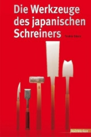 Książka Die Werkzeuge des japanischen Schreiners Toshio Odate