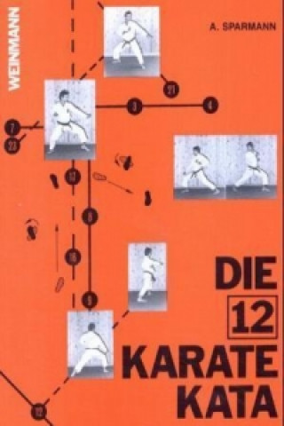 Kniha Die 12 Karate Kata Andreas Sparmann