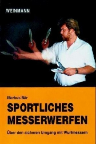 Книга Sportliches Messerwerfen Markus Bär