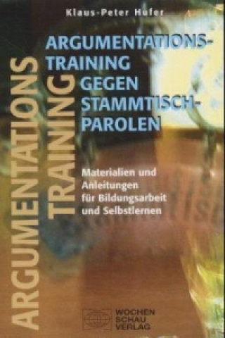 Könyv Argumentationstraining gegen Stammtischparolen Klaus-Peter Hufer