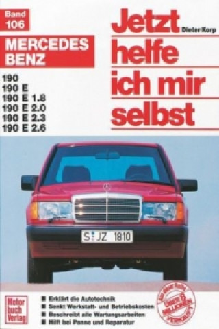 Könyv Mercedes-Benz 190, 190 E, 190 E 1.8, 190 E 2.0, 190 E 2.3, 190 E 2.6 Dieter Korp