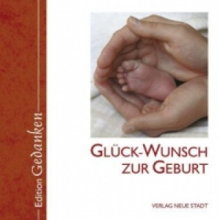 Könyv Glück-Wunsch zur Geburt Gabriele Hartl