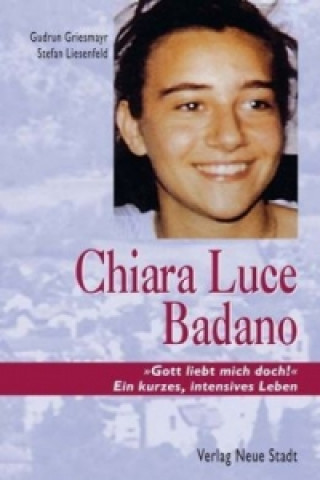 Kniha Chiara Luce Badano Gudrun Griesmayr