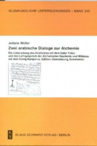 Könyv Zwei arabische Dialoge zur Alchemie Juliane Müller