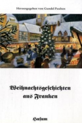 Carte Weihnachtsgeschichten aus Franken Gundel Paulsen