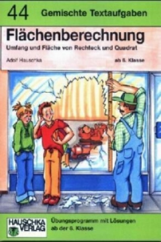Книга Flächenberechnung - Umfang und Fläche von Rechteck und Quadrat ab 5. Klasse Adolf Hauschka