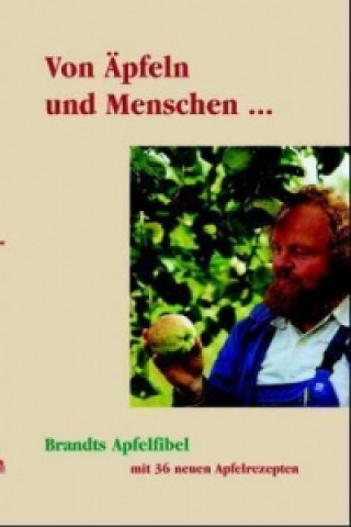 Könyv Von Äpfeln und Menschen . . . Eckart Brandt
