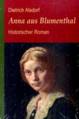 Kniha Anna aus Blumenthal Dietrich Alsdorf