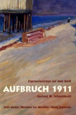 Kniha Aufbruch 1911 Gerhard M. Schneidereit