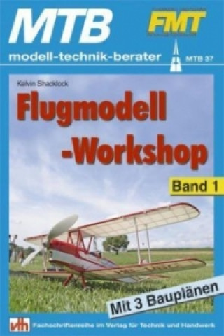 Kniha Flugmodell-Workshop - Band 1. Bd.1 Kelvin Shacklock