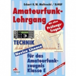 Könyv Amateurfunk-Lehrgang für das Amateurfunkzeugnis Klasse E Eckart K. W. Moltrecht