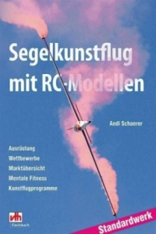 Kniha Segelkunstflug mit RC-Modellen Andi Schaerer