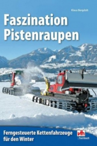Kniha Faszination Pistenraupen Klaus Bergdolt