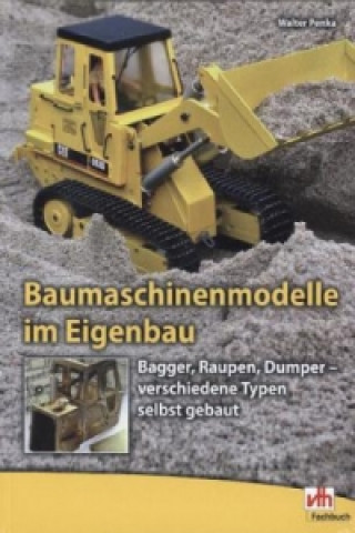 Book Baumaschinenmodelle im Eigenbau Walter Penka