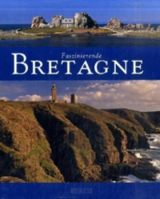 Книга Faszinierende Bretagne Christian Heeb