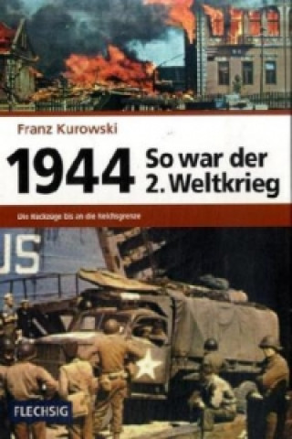 Carte 1944 - Die Rückzüge bis an die Reichsgrenze Franz Kurowski