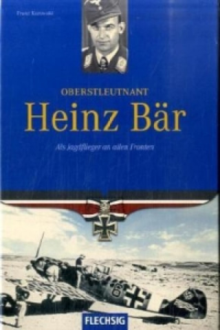 Könyv Oberstleutnant Heinz Bär Franz Kurowski