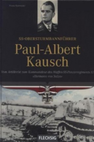 Kniha SS-Obersturmbannführer Paul-Albert Kausch Franz Kurowski
