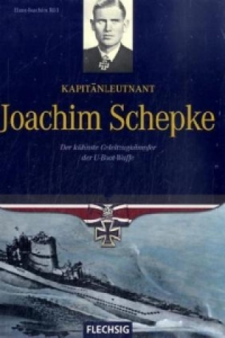 Kniha Kapitänleutnant Joachim Schepke Hans-Joachim Röll