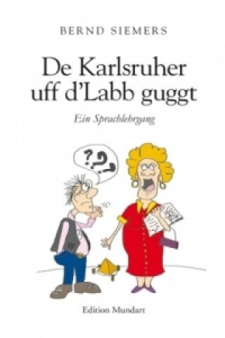 Kniha De Karlsruher uff d Labb guggt Bernd Siemers