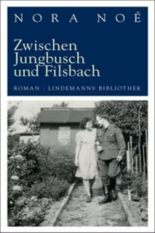 Kniha Zwischen Jungbusch und Filsbach Nora Noé