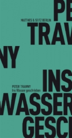 Kniha Ins Wasser geschrieben Peter Trawny