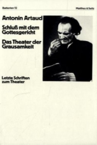 Carte Schluß mit dem Gottesgericht. Das Theater der Grausamkeit. Letzte Schriften zum Theater Antonin Artaud