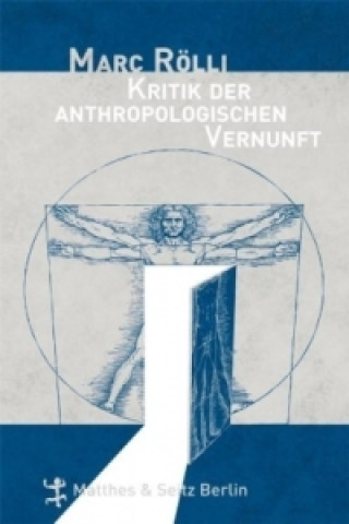 Kniha Kritik der anthropologischen Vernunft Marc Rölli