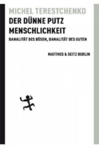 Buch Der dünne Putz Menschlichkeit Michel Terestchenko