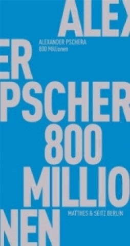 Kniha 800 Millionen Alexander Pschera