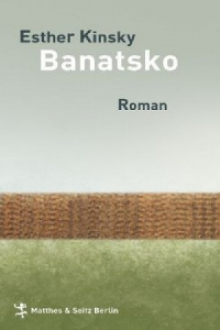 Kniha Banatsko Esther Kinsky