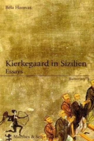 Kniha Kierkegaard in Sizilien Bela Hamvas