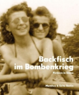 Könyv Backfisch im Bombenkrieg Barbara Felsmann