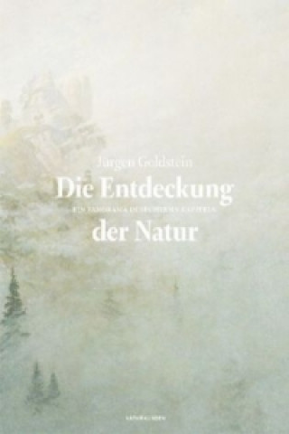 Kniha Die Entdeckung der Natur Jürgen Goldstein