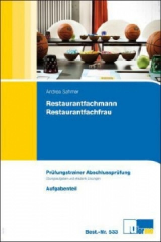 Książka Restaurantfachmann, Restaurantfachfrau, Prüfungstrainer Abschlussprüfung, 2 Bde. Andrea Sahmer