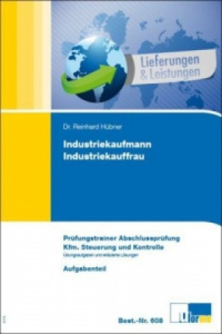 Książka Industriekaufmann/Industriekauffrau, Prüfungstrainer Abschlussprüfung, Kaufmännische Steuerung und Kontrolle, 2 Bde. Reinhard Hübner