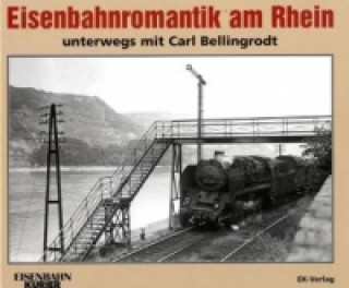 Buch Eisenbahnromantik am Rhein Carl Bellingrodt