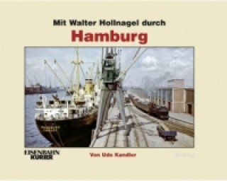 Kniha Mit Walter Hollnagel durch Hamburg Walter Hollnagel