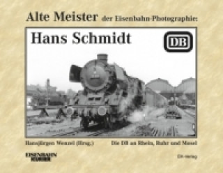 Könyv Alte Meister der Eisenbahn-Photographie: Hans Schmidt Hansjürgen Wenzel