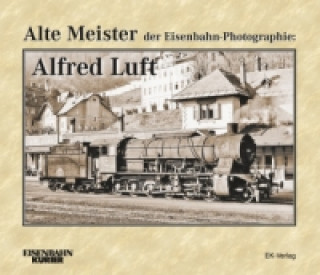 Carte Alte Meister der Eisenbahn-Photographie: Alfred Luft 