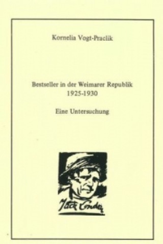 Könyv Bestseller in der Weimarer Republik 1925-1930 Kornelia Vogt-Praclik