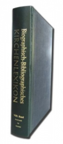 Kniha Biographisch-Bibliographisches Kirchenlexikon. Ein theologisches Nachschlagewerk / Biographisch-Bibliographisches Kirchenlexikon. Ein theologisches Na 