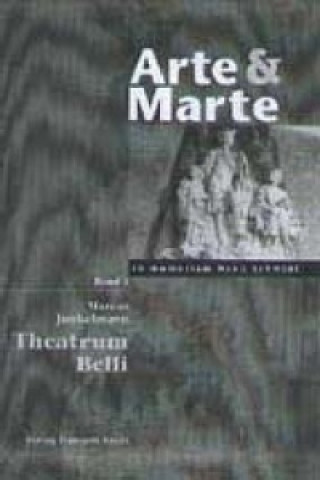 Könyv Arte & Marte. In Memorian Hans Schmidt - Eine Gedächtnisschrift seines Schülerkreises / Theatrum belli Marcus Junkelmann