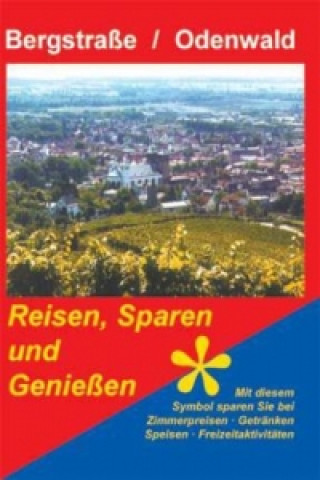 Knjiga Die reizvollen Landschaften der Bergstraße und des Odenwaldes Susanne Bierwirth