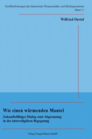 Kniha Wie einen wärmenden Mantel Wilfried Oertel