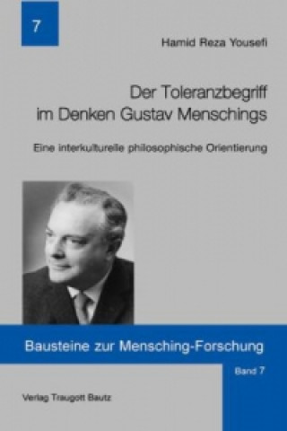 Kniha Der Toleranzbegriff im Denken Gustav Menschings Hamid R Yousefi