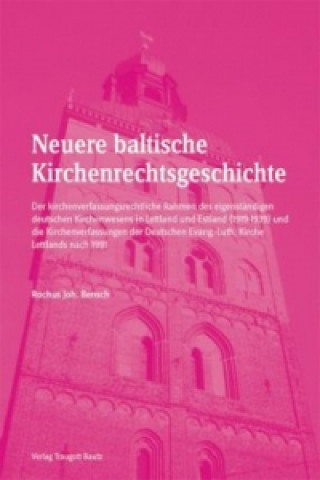 Könyv Neuere baltische Kirchenrechtsgeschichte Rochus J Bensch
