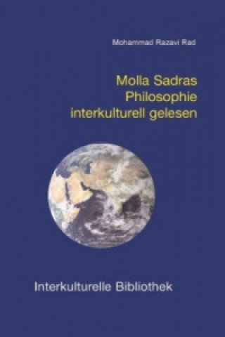 Carte Molla Sadras Philosophie interkulturell gelesen Mohammad R Rad